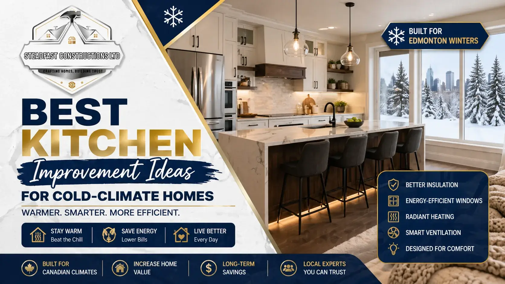 Modern Edmonton kitchen with large window showing snowy landscape, featuring energy-efficient design, warm lighting, and Steadfast Constructions branding for cold climates.