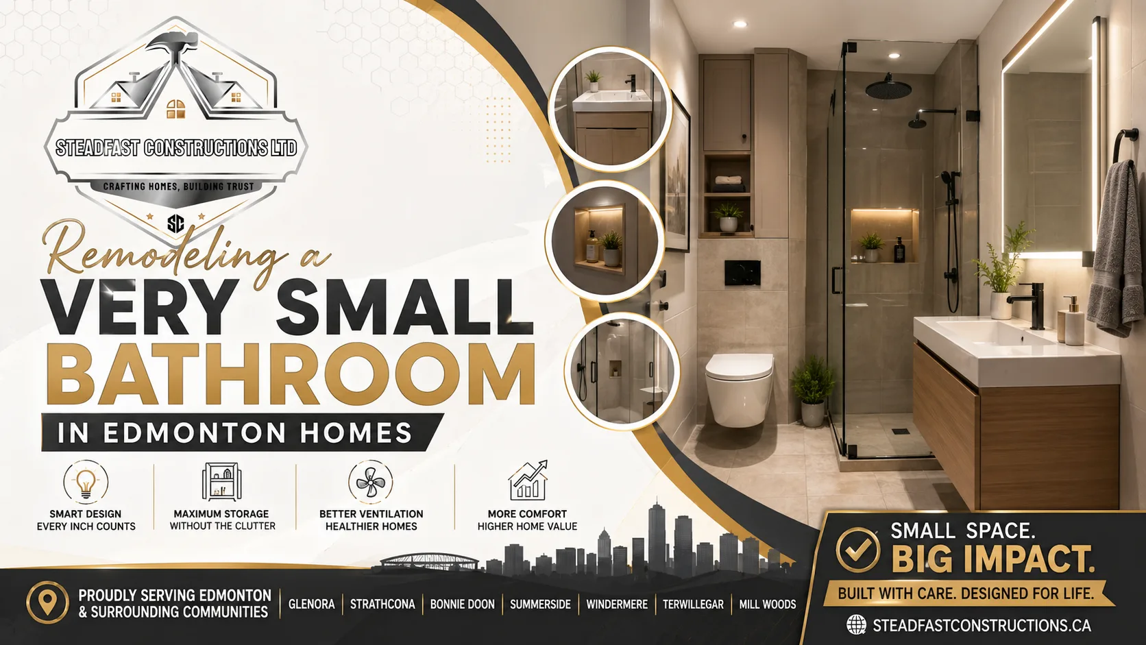 Modern small bathroom remodel in Edmonton homes featuring space-saving design, walk-in shower, floating vanity, smart storage, and Steadfast Constructions logo.
